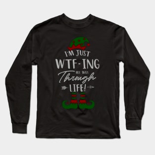 I'm Just WTF-ing My Way Through Life Long Sleeve T-Shirt